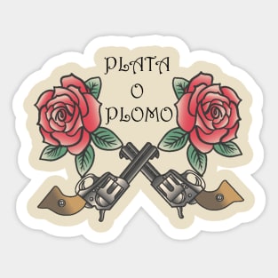 Plata O Plomo Sticker